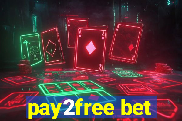 pay2free bet
